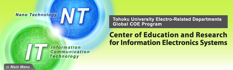 Tohoku University Electro-Related Departments Global COE Program Center of Education and Research for Information Electronics Systems